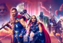 THOR: LOVE & THUNDER – 5 REASONS WHY IT IS ACTUALLY GOOD